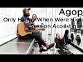 1029 agop  only happy when were high session acoustique