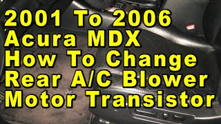2001 To 2006 Acura MDX How To Change Rear A/C Blower Fan Motor Transistor With Part Numbers by Paul79UF 5 views 18 hours ago 1 minute, 52 seconds