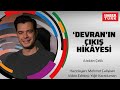 'Devran'ın çıkış hikâyesi