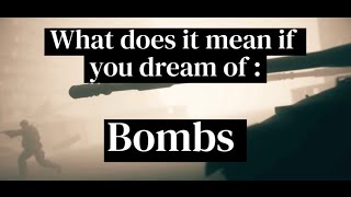 Dreaming of Bombs  Christian Dream Interpretation  Bombs in Dreams