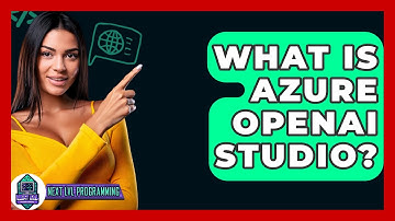 What Is Azure OpenAI Studio? - Next LVL Programming