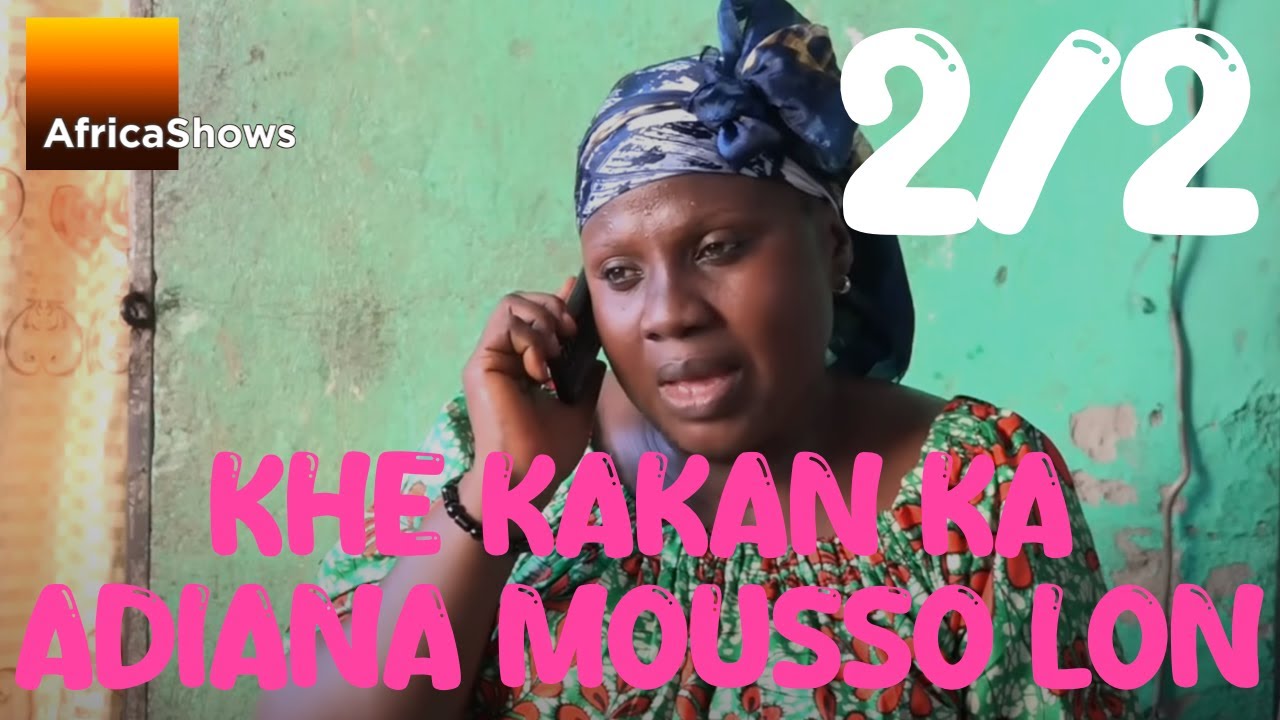 KHE KAKAN KA ADIANA MOUSSO  LON 2sur 2 VERSION INTEGRALE  MALINKE