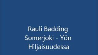 Rauli Badding Somerjoki -  Yön Hiljaisuudessa chords