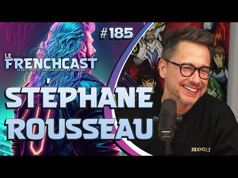 Le Frenchcast #185 - Stéphane Rousseau