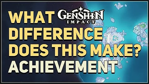 What Difference Does This Make Genshin Impact Achievement