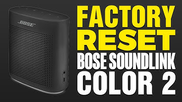 How To Factory Reset BOSE SoundLink Color 2