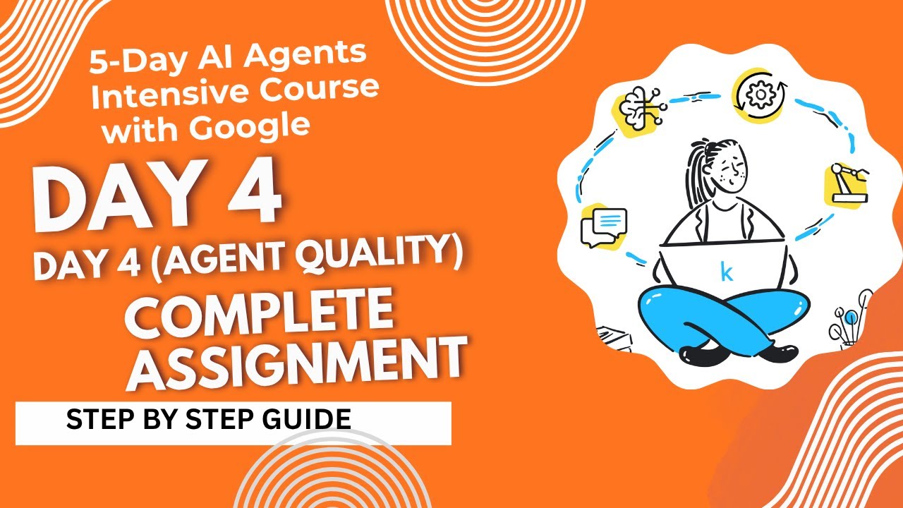 Day 4 (Agent Quality) Complete Assignment | 5-Day AI Agents Intensive ...