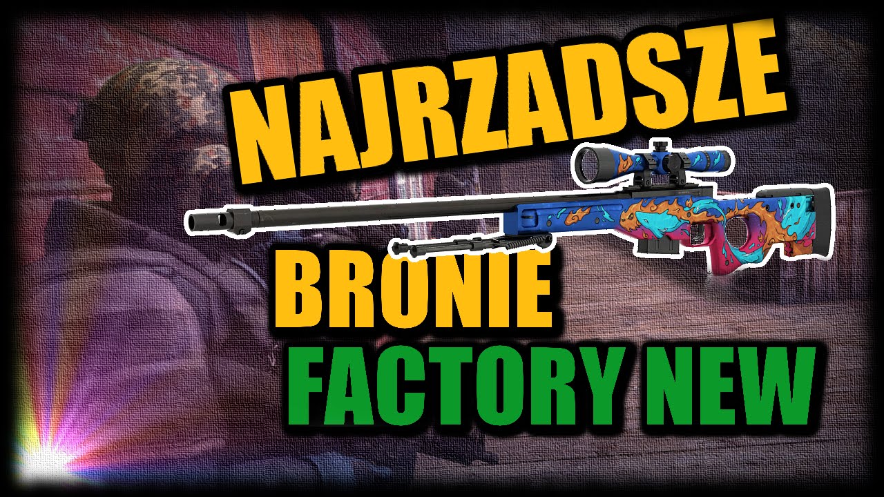 NAJRZADSZE SKINY FACTORY NEW! CS:GO - YouTube