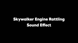 Skywalker Engine Rattling Sound Effect