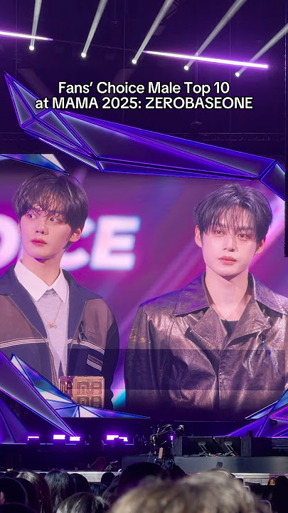 #ZEROBASEONE: Fans’ Choice Male Top 10 at #MAMA2025! ✨