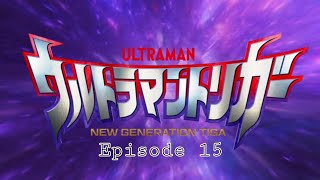Ultraman Trigger Episode 15 Sub Indonesia