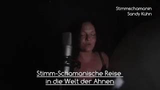 Stimm-Schamanische Reise in die Welt der Ahnen