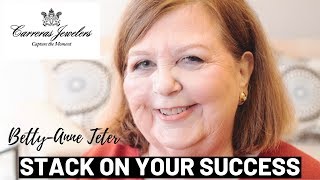 Betty-Anne Teter - Stack On Your Success with Carreras Jewelers