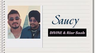 DIVINE & Riar Saab — 'Saucy' lyrics 