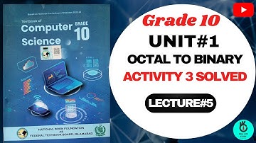 SOLVED ACTIVITY -3 | OCTAL TO BINARY CONVERSION |  | GRADE 10| COMPUTER SCIENCE |FEDERAL BOARD IBD