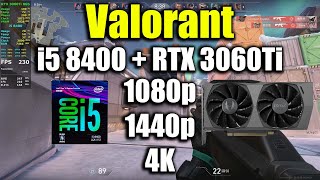 Valorant - i5 8400 + RTX 3060Ti