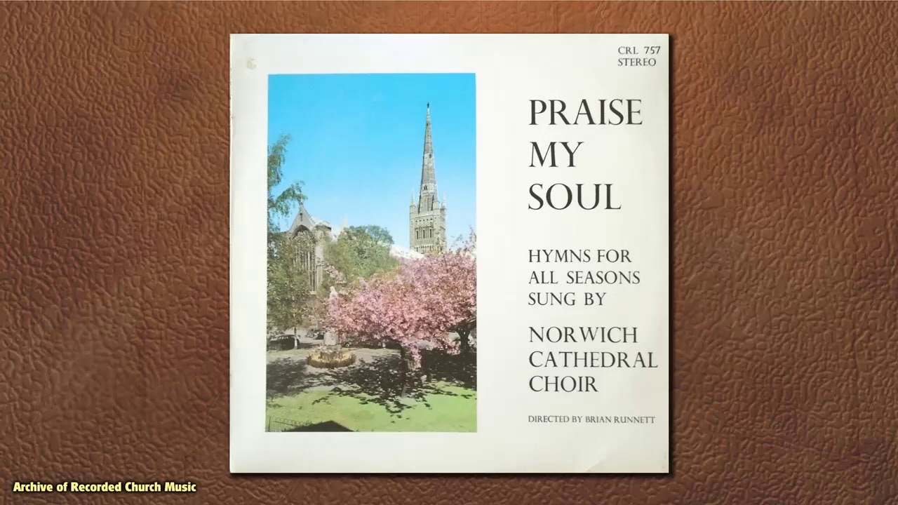 “Praise My Soul”: Norwich Cathedral 1970 (Brian Runnett)