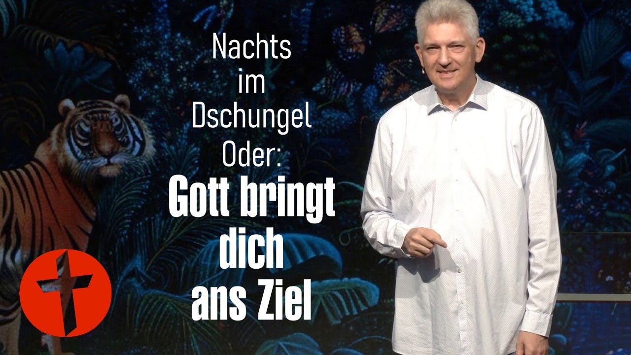 Nachts im Dschungel. Oder: Gott bringt dich ans Ziel | Gert Hoinle