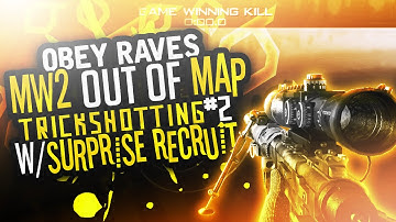 Obey Raves: MW2 Out of Map Trickshotting - Episode 2 (SURPRISE RECRUIT!)