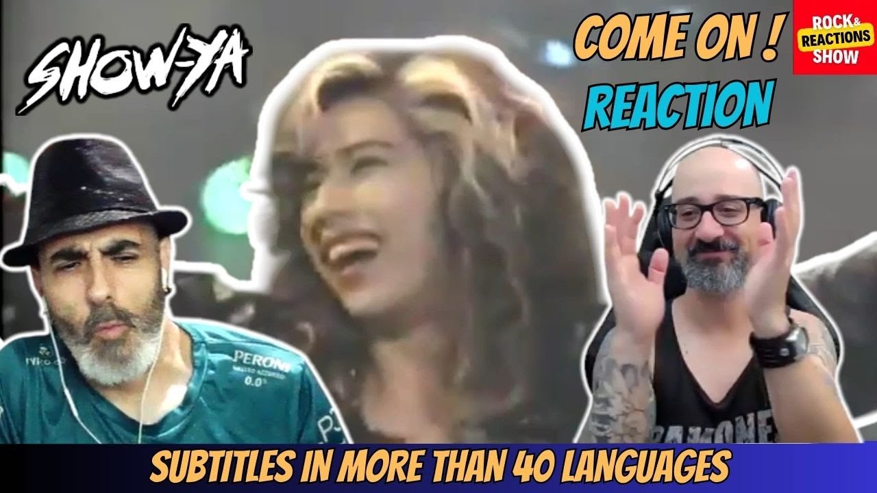 SHOW - YA Reaction - Come On! | React | Reacción |  反応 | Rock and Reactions