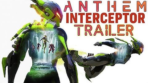 Anthem - Interceptor Un-Official Trailer #Anthem