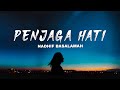 Nadhif Basalamah - Penjaga Hati (Lirik Lagu)