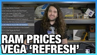 Ask GN 77: Vega 'Refresh,' RAM Prices, & Ryzen OC Limits