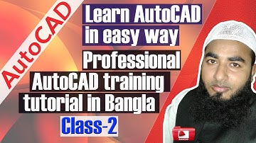 AutoCAD Tutorial-Professional AutoCAD training tutorial in Bangla-Most informative tutorial(Class-2)