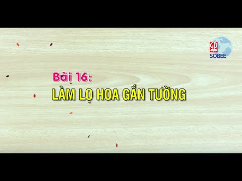 Video SOBEE.VN | THỦ CÔNG 3 | LÀM LỌ HOA GẮN TƯỜNG - youtube