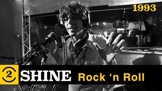 Shine - Rock &#39;n Roll (Live on 2 Meter Sessions, 1993)