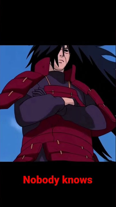 nobody knows uchiha madara