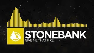 Watch Stonebank Give Me That Fire video