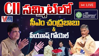 CM Chandrababu Naidu &amp; Piyush Goyal LIVE | 30th CII Partnership Summit 2025 | Vigil News