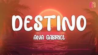 Ana Gabriel – Destino (Letra / Lyrics)
