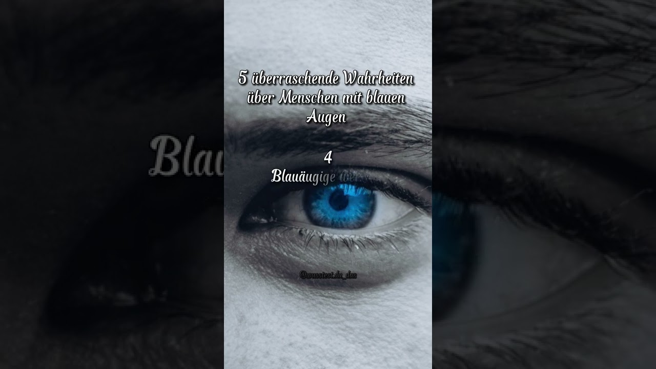 Wenn Sie blaue Augen haben, sehen Sie sich dieses Video an
