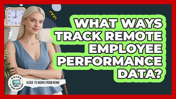 What Ways Track Remote Employee Performance Data?