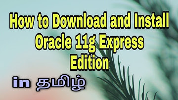 How to Download and Install Oracle 11g Express Edition in தமிழ்.
