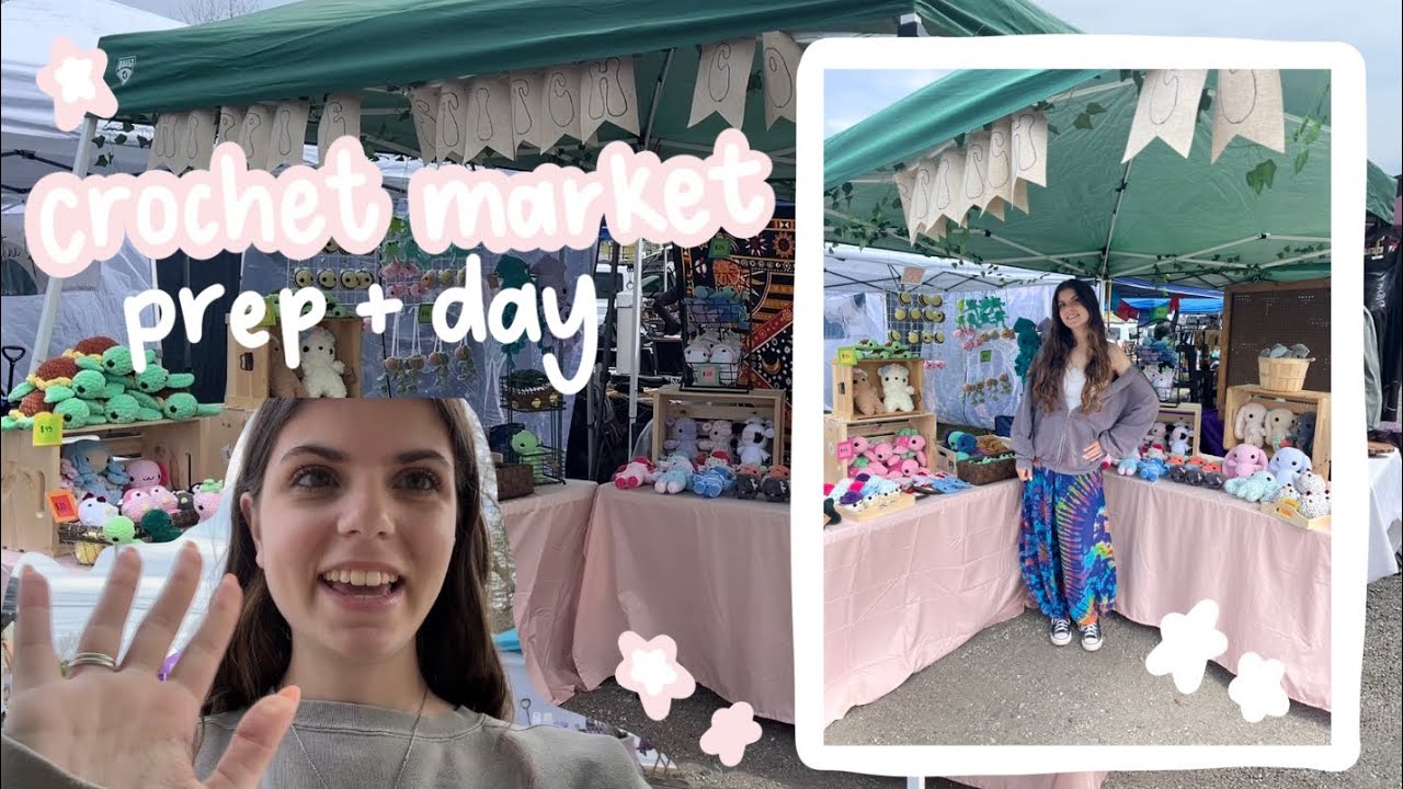 Crochet market prep + market vlog! First market of the season!