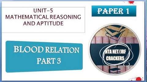 BLOOD RELATION || PART 3 || NTA NET JRF CRACKERS || PAPER 1