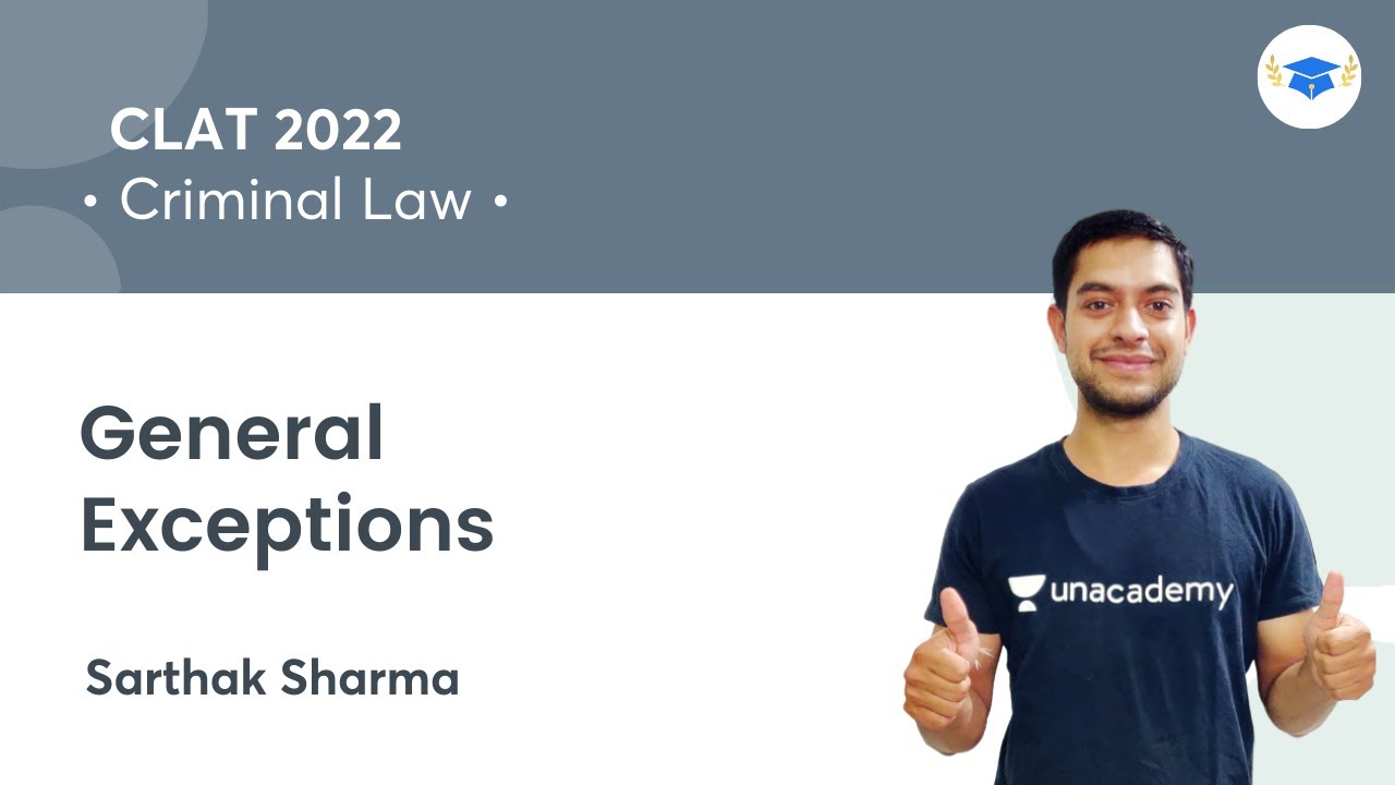 General Exceptions l Criminal Law l CLAT 2022 l Unacademy Law l Sarthak Sharma