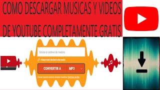 COMO DESCARGAR VIDEOS DE YOUTUBE EN MP3 Y MP4