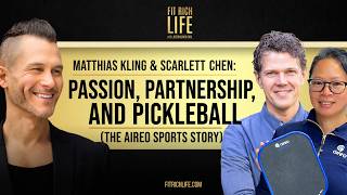 Matthias Kling & Scarlett Chen: Passion, Partnership, and Pickleball (The Aireo Sports Story)