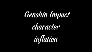 Genshin Impact Character Inflation