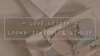 LOONA Jinsoul and Kim Lip - Love Letter | 8d audio