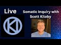 Somatic Inquiry with Scott Kiloby LIVE!