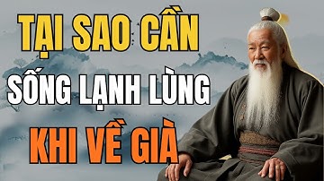 Cổ Nhân Dạy – Cách Sống Lạnh Lùng Giúp Bạn Tránh 80% Rắc Rối Trong Cuộc Đời | Tinh Hoa Cổ Nhân