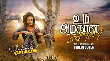 Um Azhagana Kangal | Violin Cover | Shekinah Grace | 4K