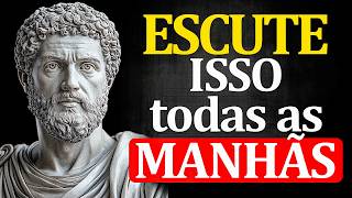 Se você OUVIR 1 VEZ, terá O MELHOR DIA DA SUA VIDA - MENTALIDADE ESTOICA