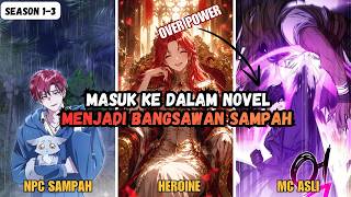 FULL SEASON 1-3 | Terjebak di Tubuh Bangsawan Sampah, Tapi Mengetahui Seluruh Alur Cerita