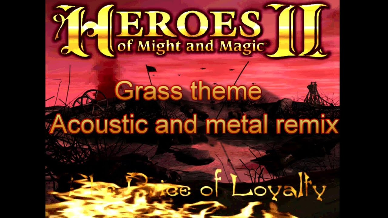 Heroes 2 Grasslands acoustic and metal remix (remastered)